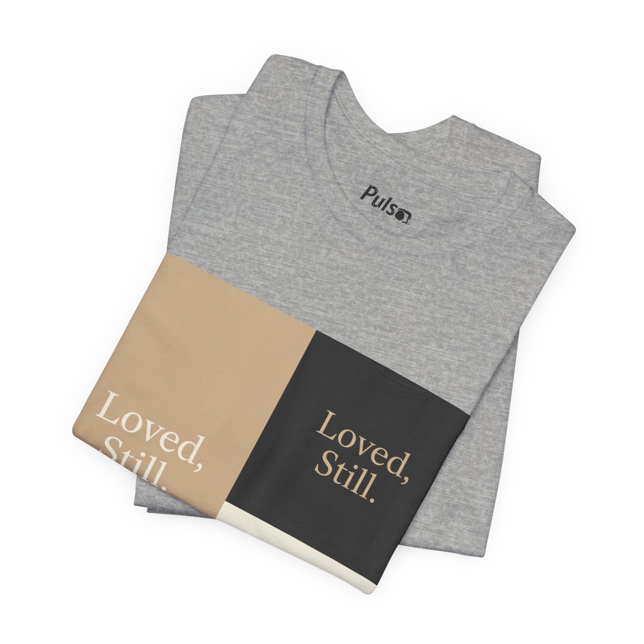 Loved, Still. T-Shirt | Christian, Friendship Valentine, Platonic Love