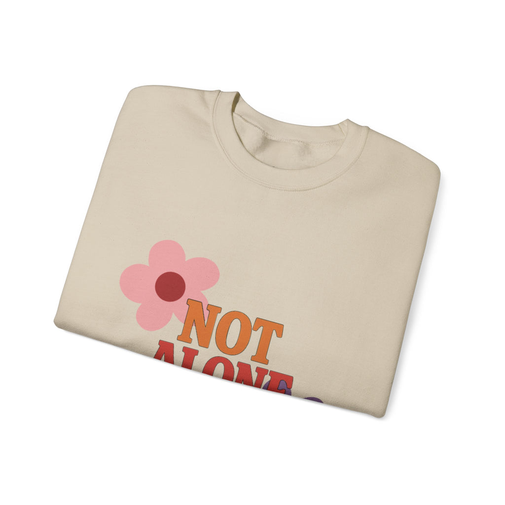 Not Alone Crewneck | Christian, friendship Valentine, platonic love
