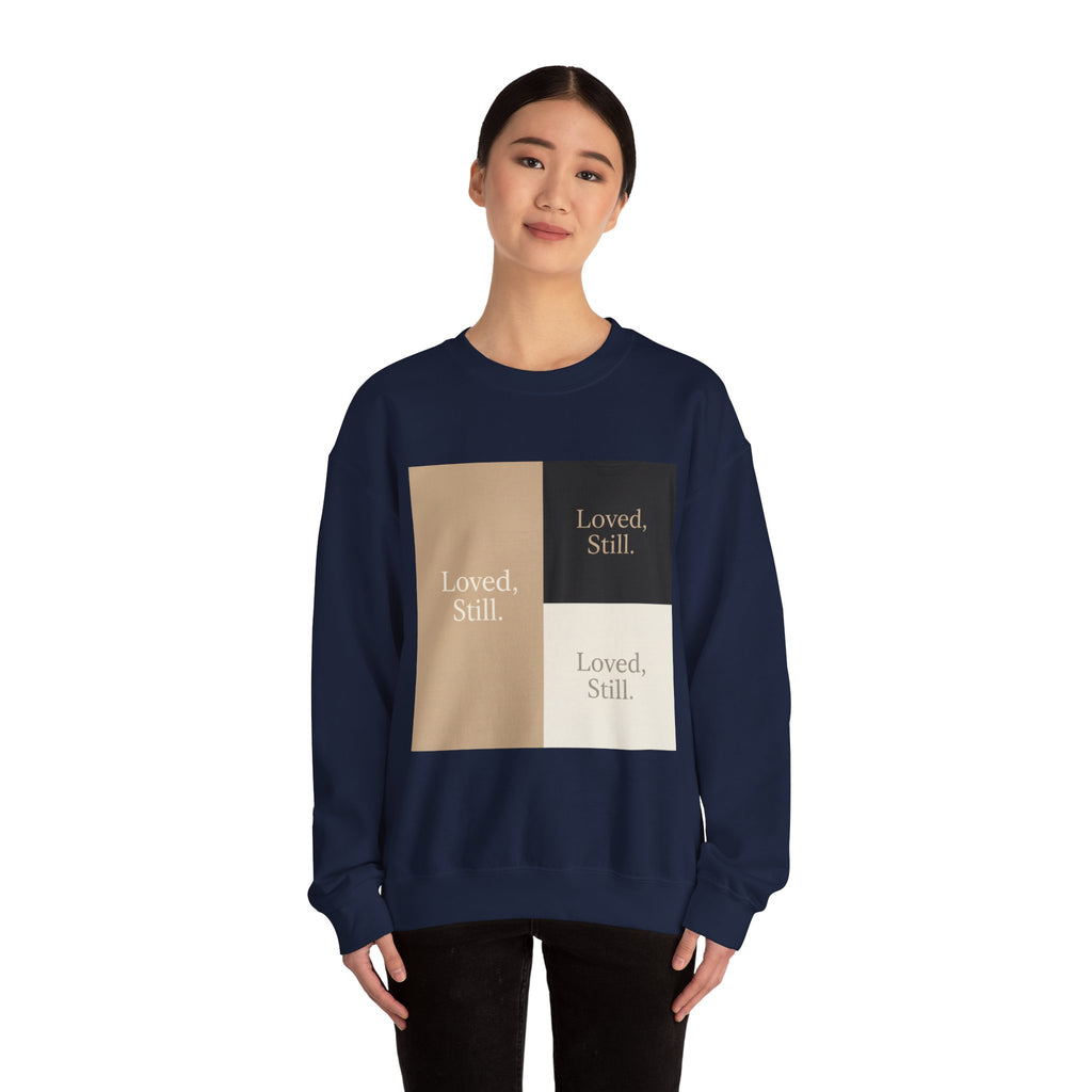 Loved, Still. Sweatshirt | Christian, Friendship Valentine, Platonic Love