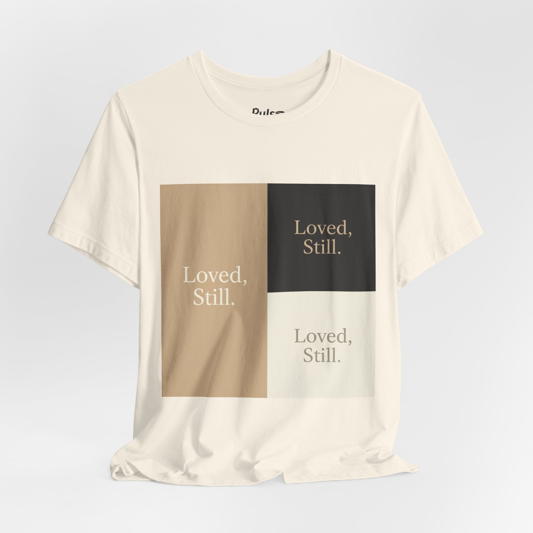 Loved, Still. T-Shirt | Christian, Friendship Valentine, Platonic Love