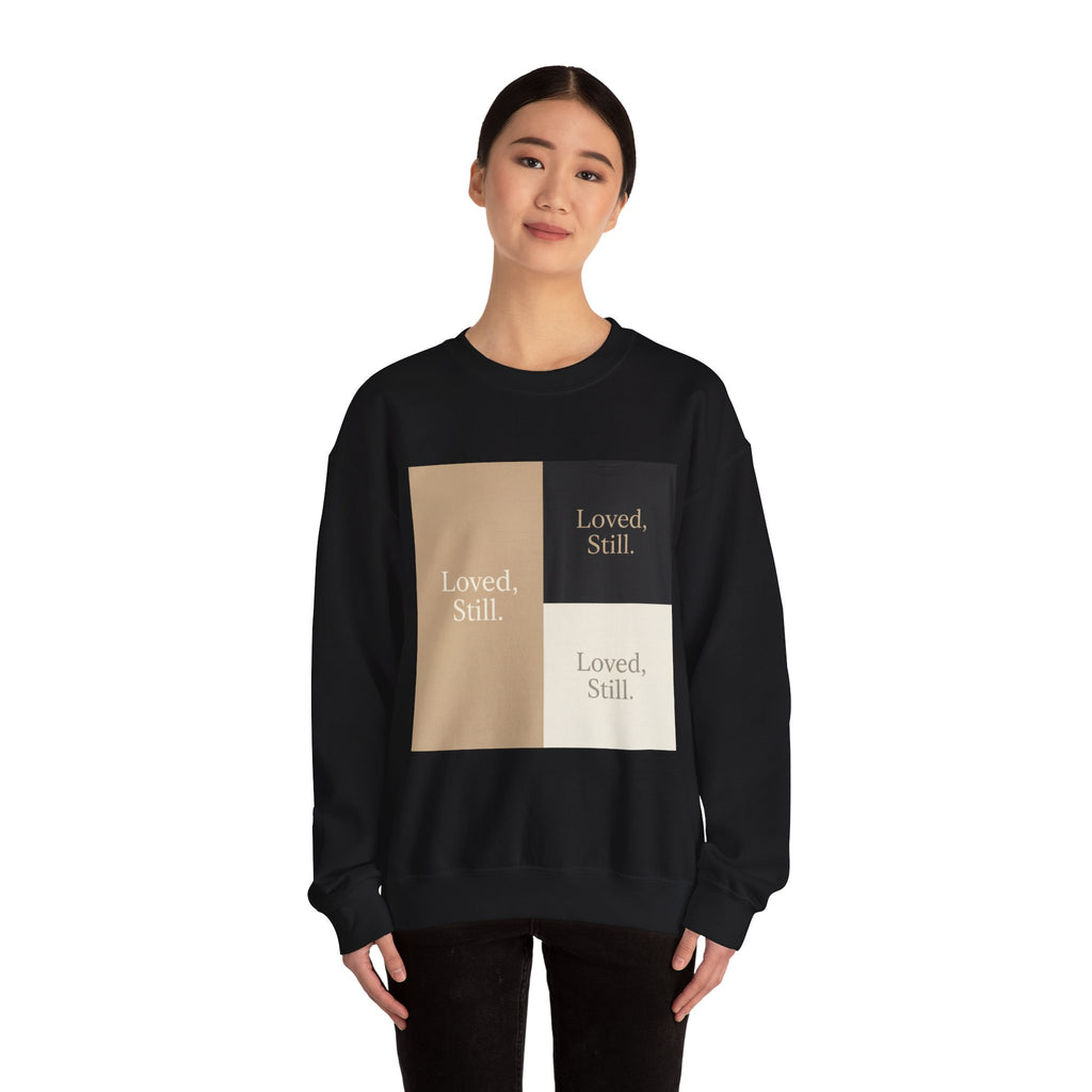 Loved, Still. Sweatshirt | Christian, Friendship Valentine, Platonic Love