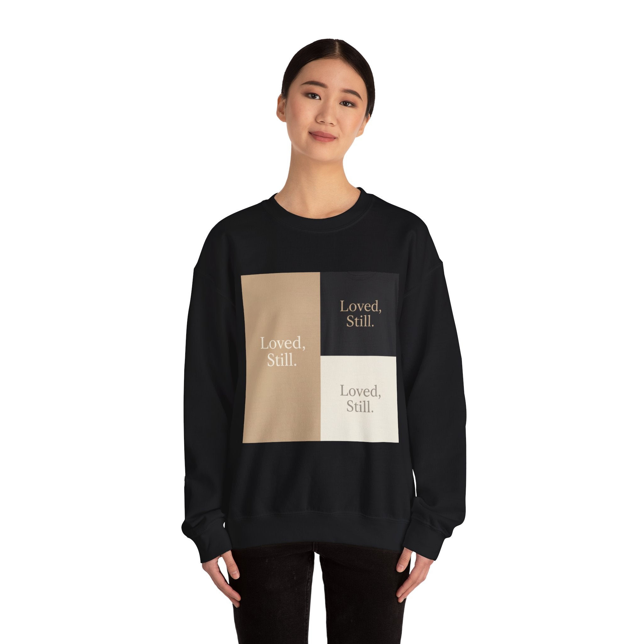 Loved, Still. Sweatshirt | Christian, Friendship Valentine, Platonic Love