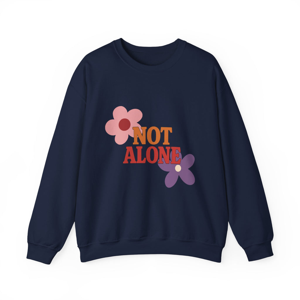 Not Alone Crewneck | Christian, friendship Valentine, platonic love