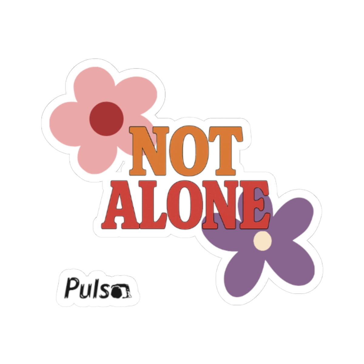 Not Alone Sticker | Friendship Valentine, Platonic Love