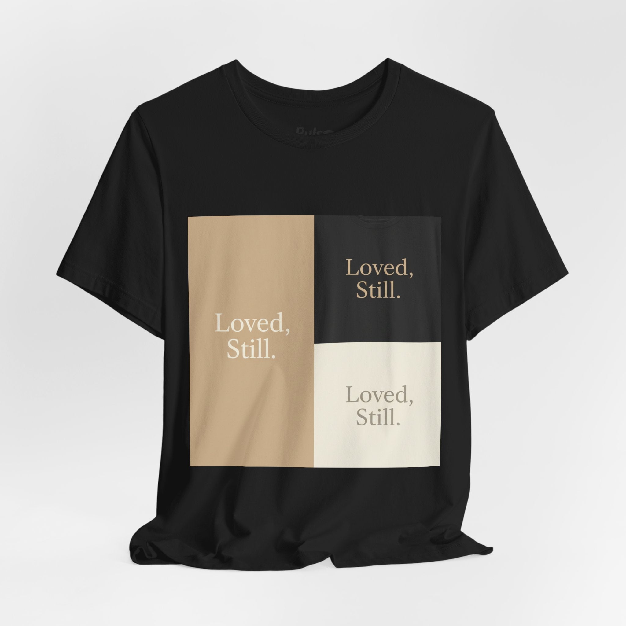 Loved, Still. T-Shirt | Christian, Friendship Valentine, Platonic Love