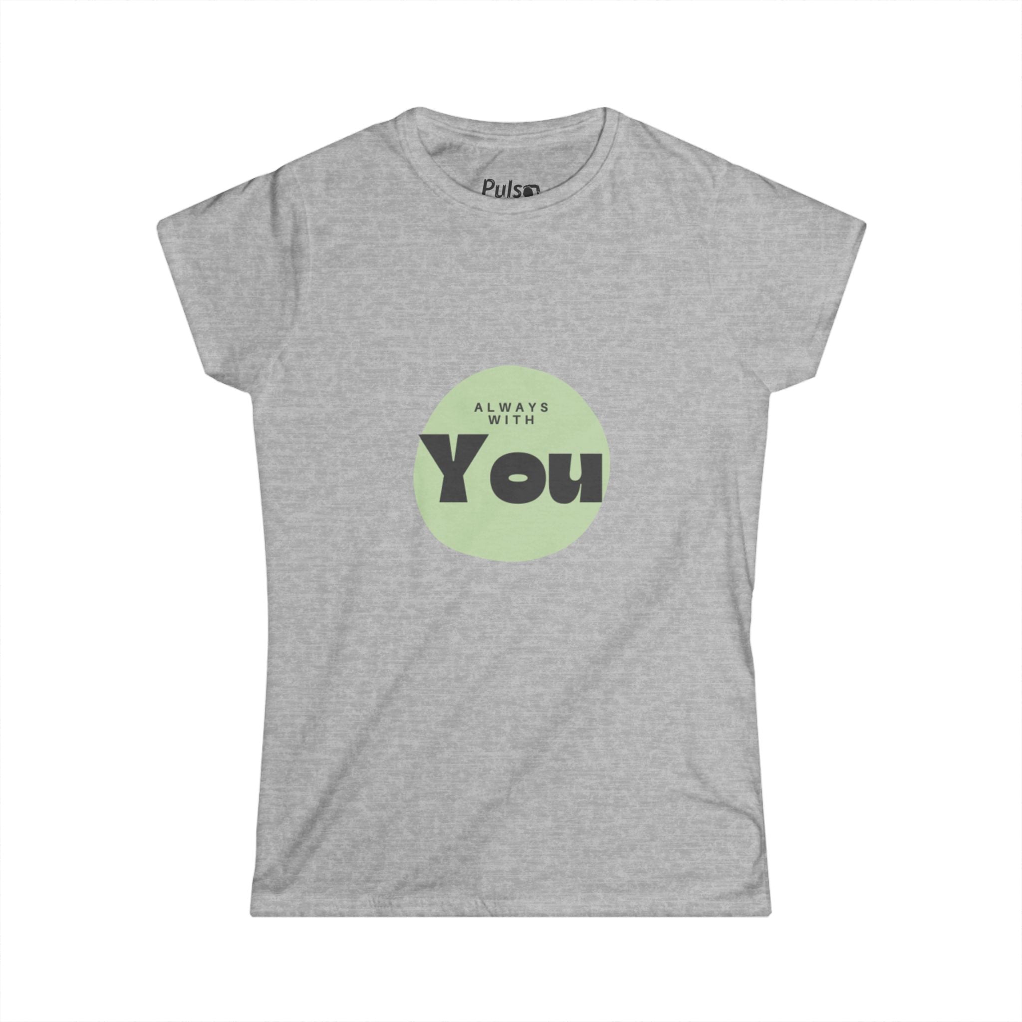 With You Women’s  Tee — Christian Casual Romantic Crewneck