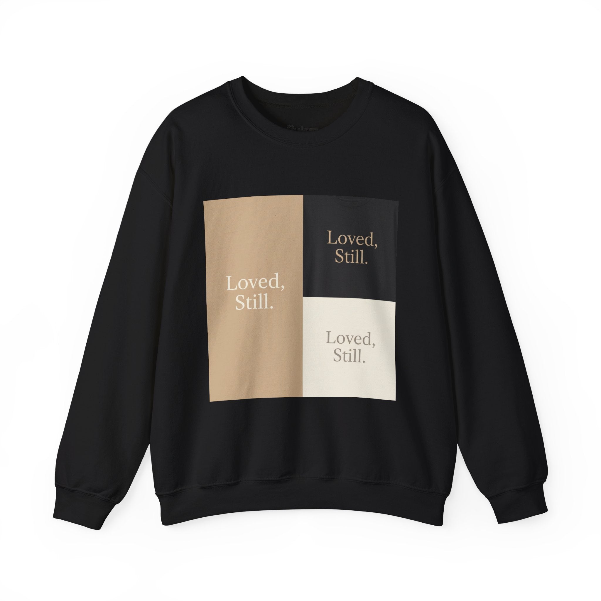 Loved, Still. Sweatshirt | Christian, Friendship Valentine, Platonic Love