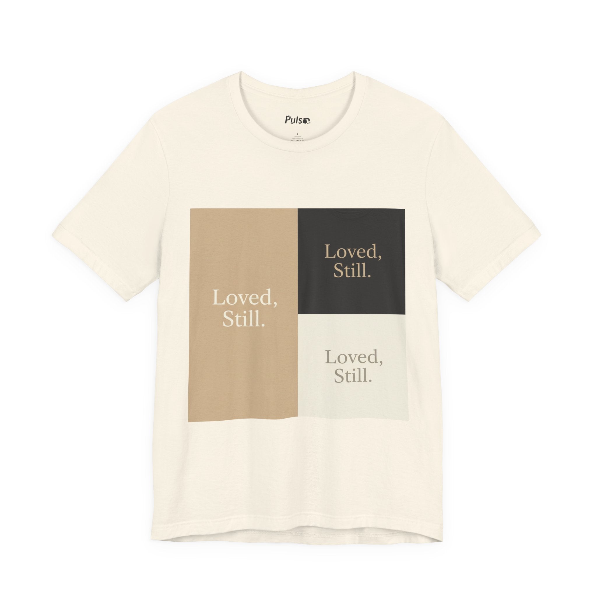 Loved, Still. T-Shirt | Christian, Friendship Valentine, Platonic Love