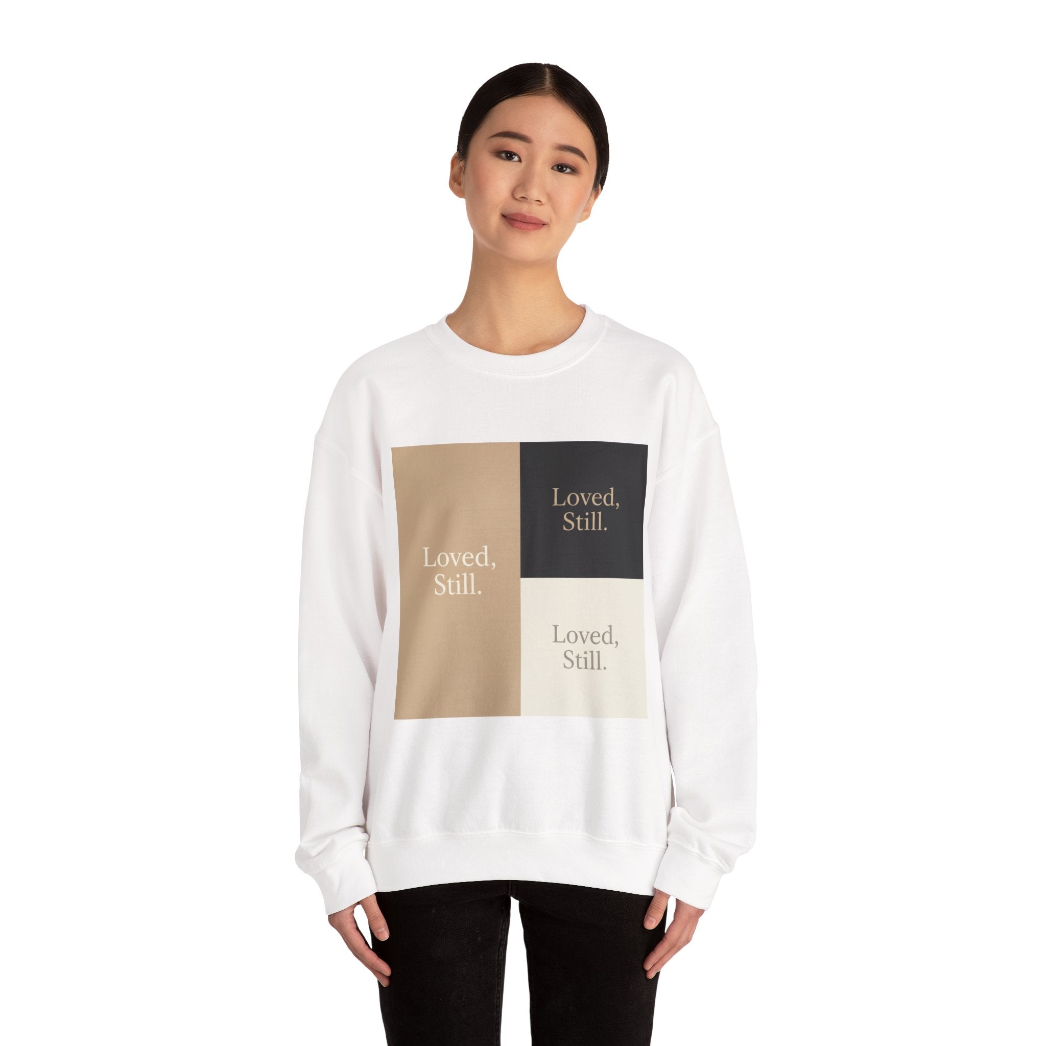 Loved, Still. Sweatshirt | Christian, Friendship Valentine, Platonic Love