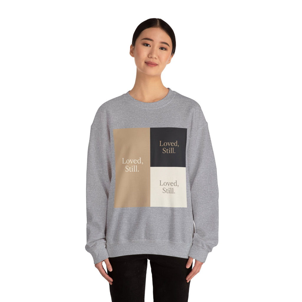 Loved, Still. Sweatshirt | Christian, Friendship Valentine, Platonic Love
