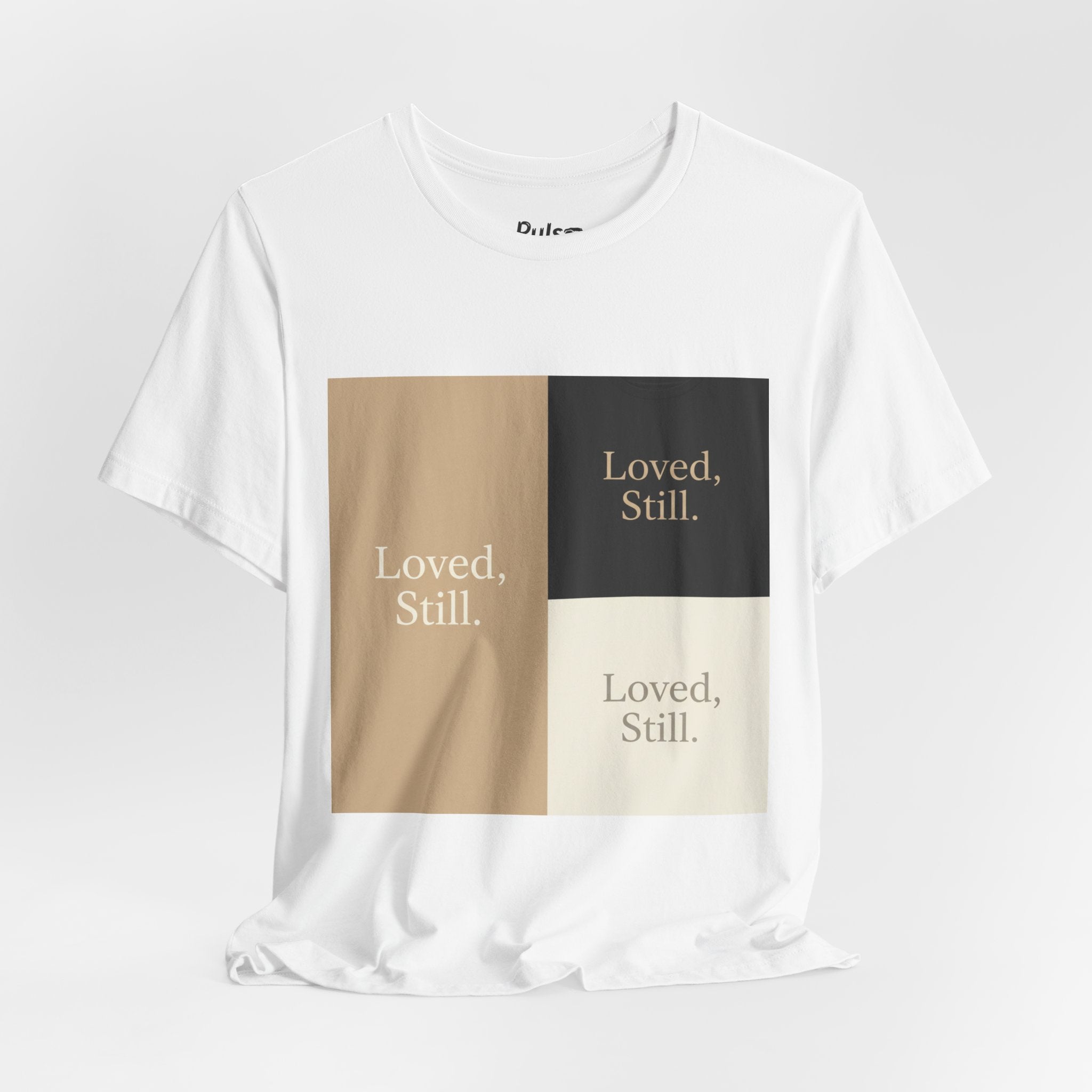 Loved, Still. T-Shirt | Christian, Friendship Valentine, Platonic Love