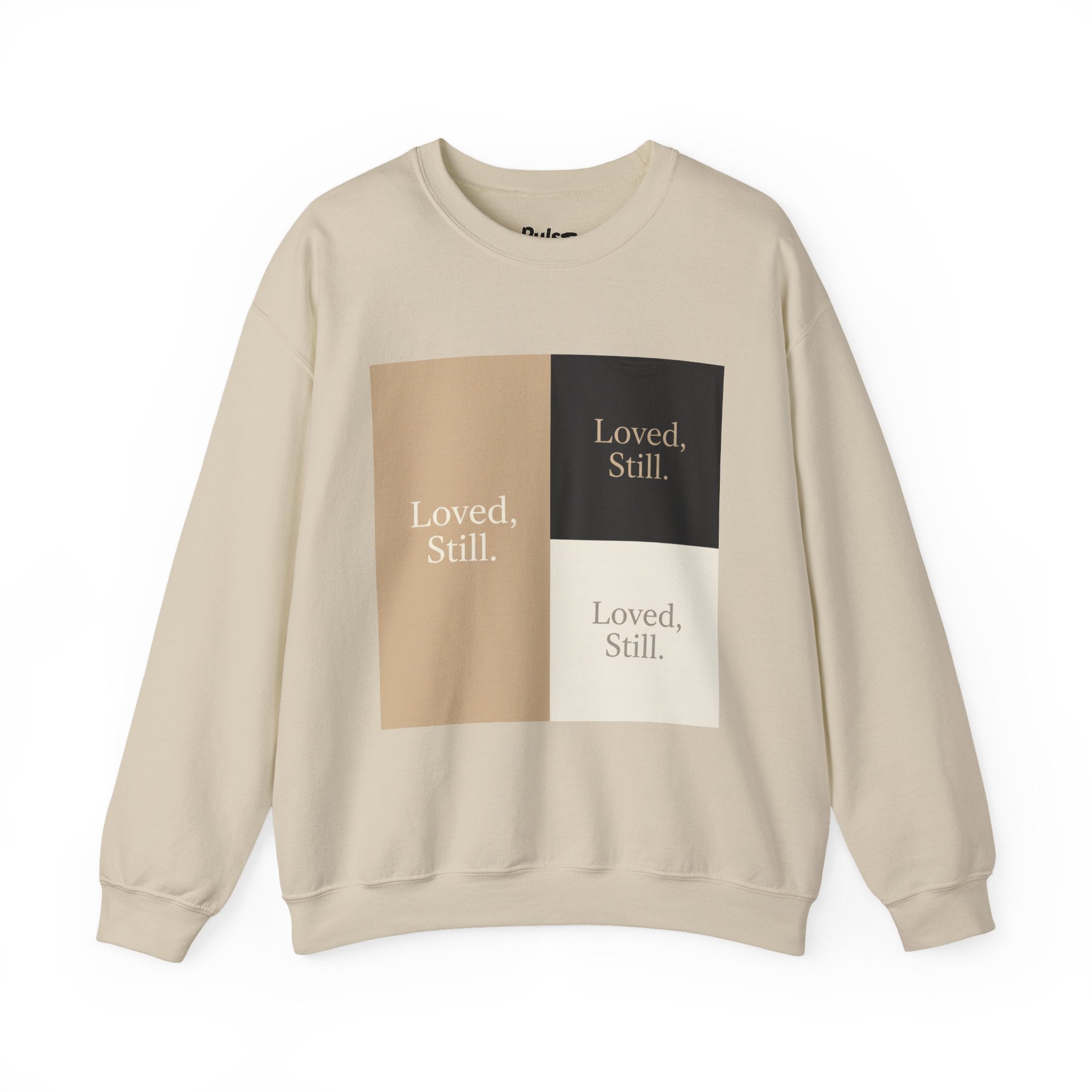 Loved, Still. Sweatshirt | Christian, Friendship Valentine, Platonic Love