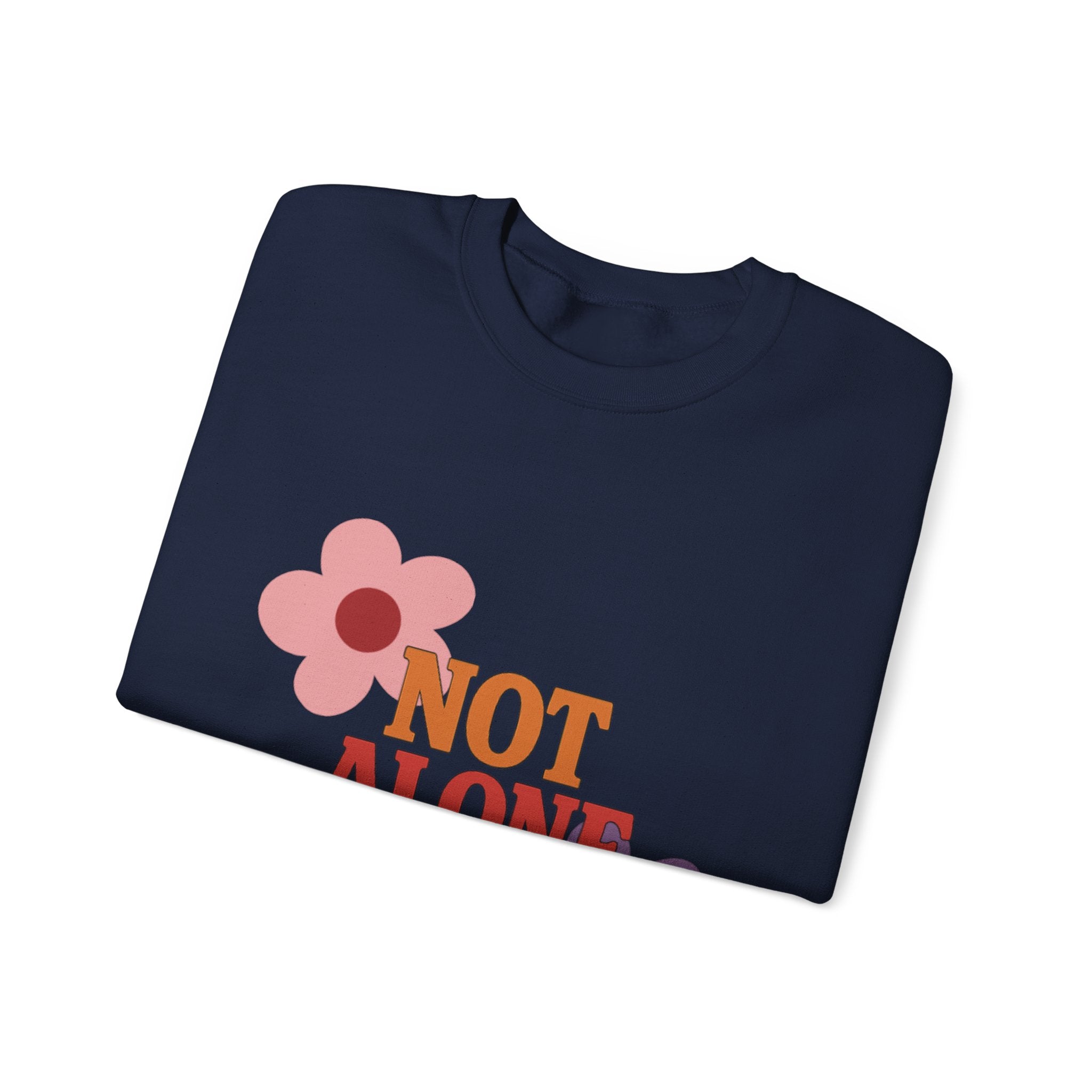 Not Alone Crewneck | Christian, friendship Valentine, platonic love