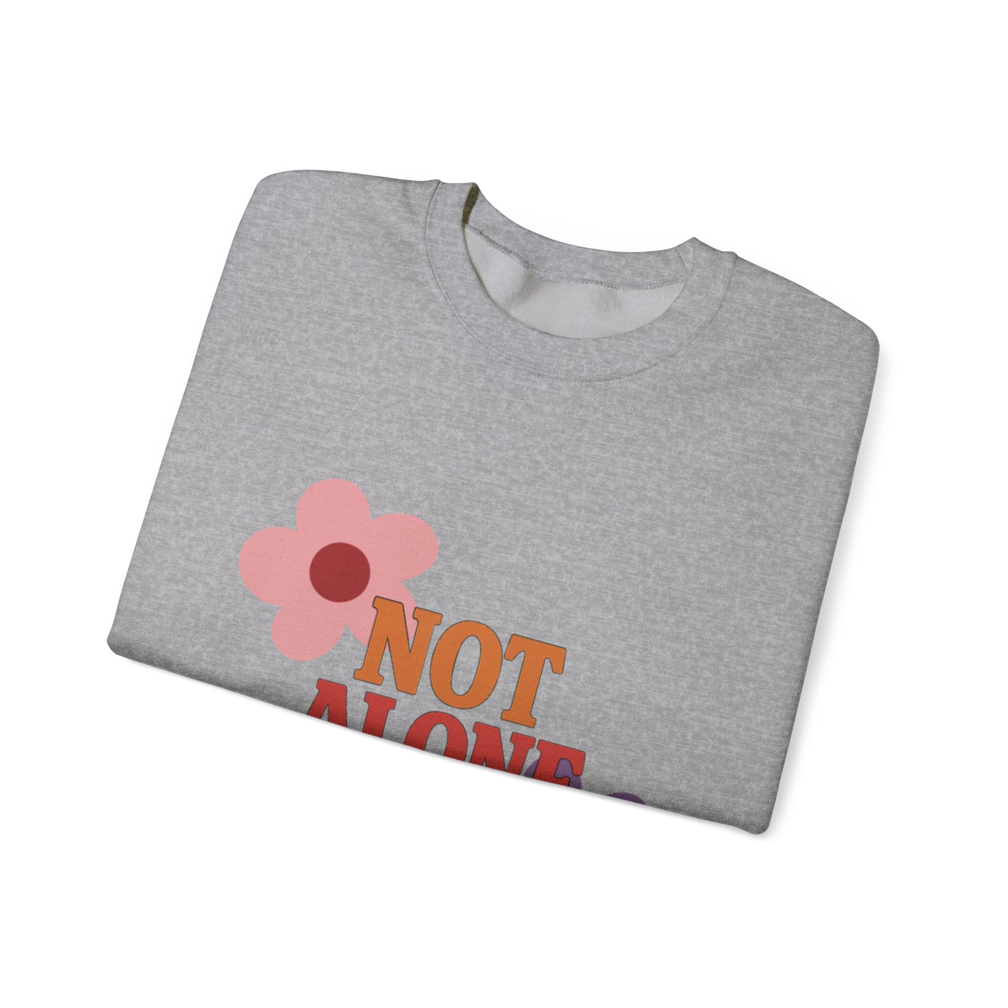 Not Alone Crewneck | Christian, friendship Valentine, platonic love