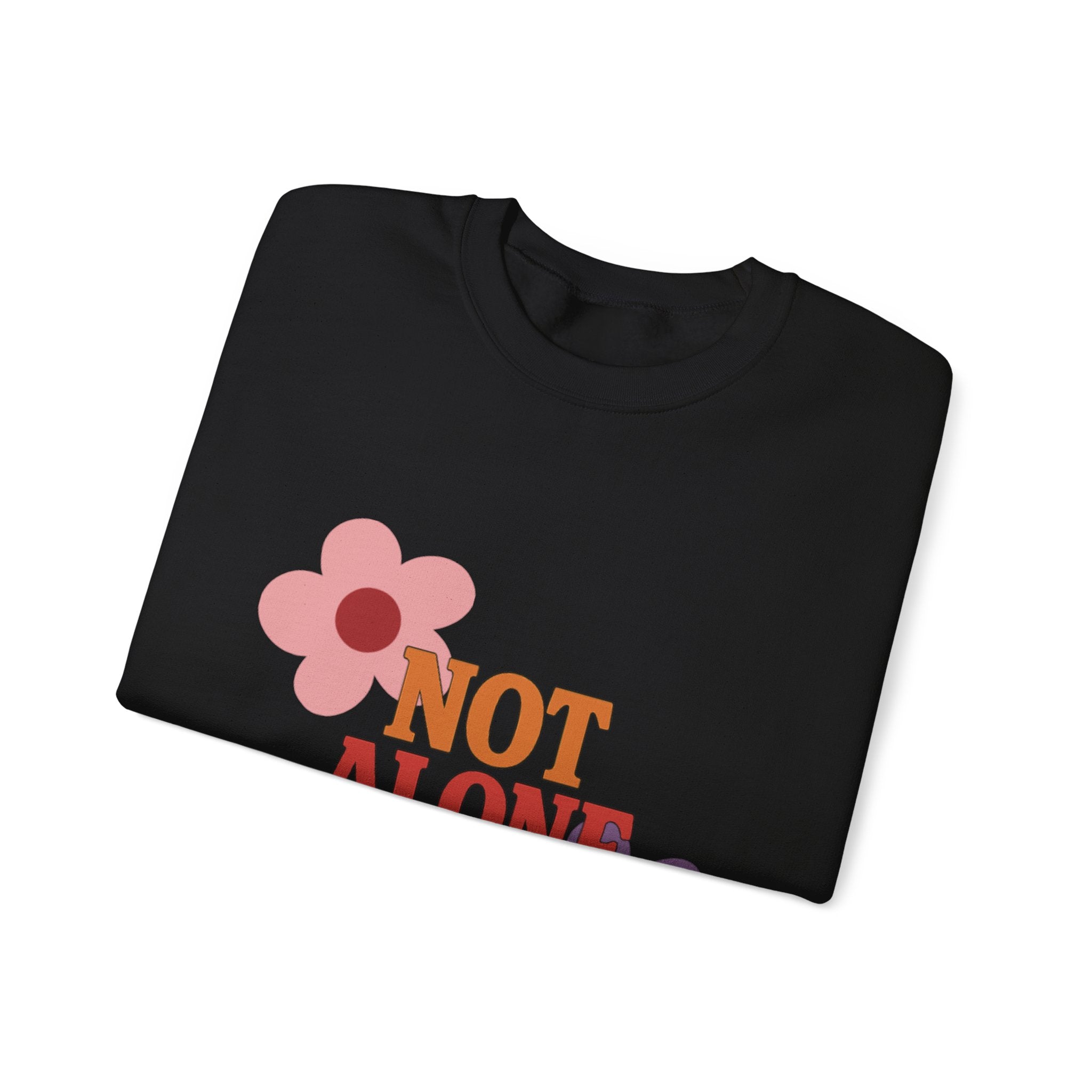 Not Alone Crewneck | Christian, friendship Valentine, platonic love