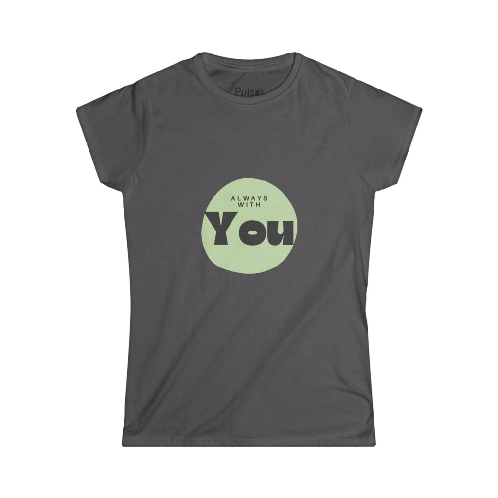 With You Women’s  Tee — Christian Casual Romantic Crewneck