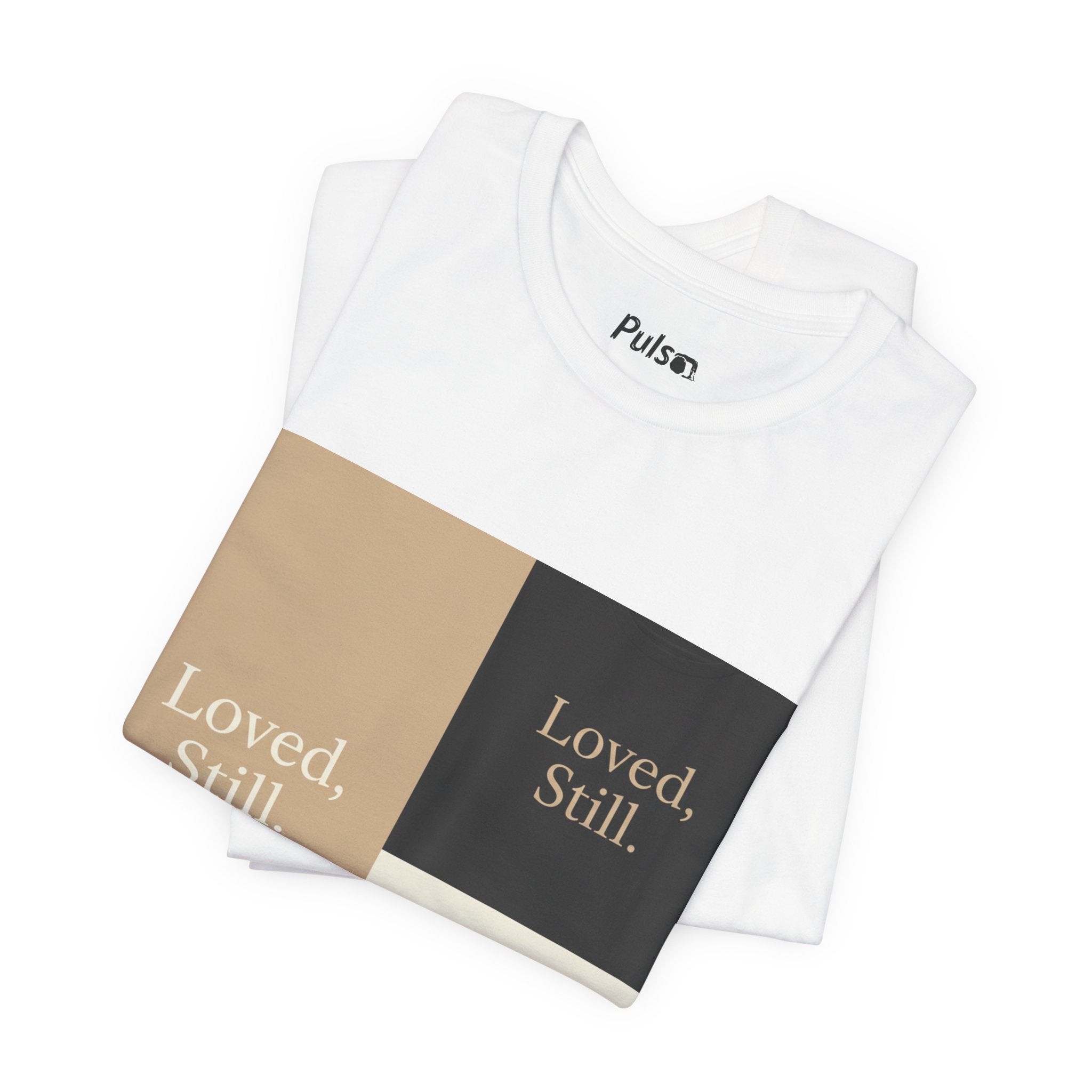 Loved, Still. T-Shirt | Christian, Friendship Valentine, Platonic Love