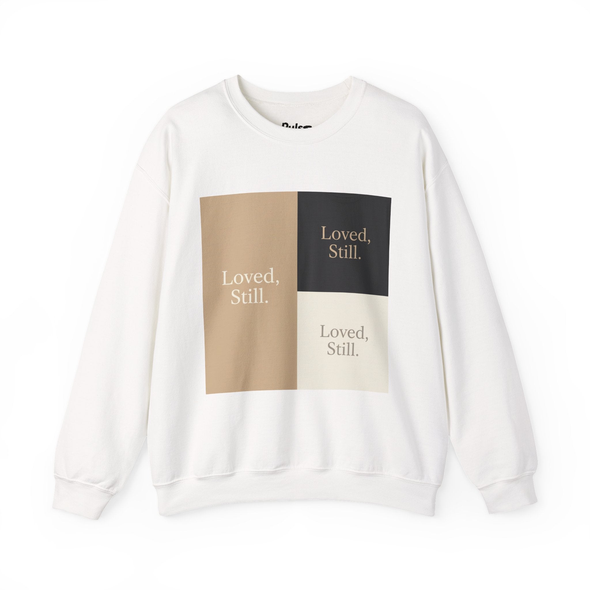 Loved, Still. Sweatshirt | Christian, Friendship Valentine, Platonic Love