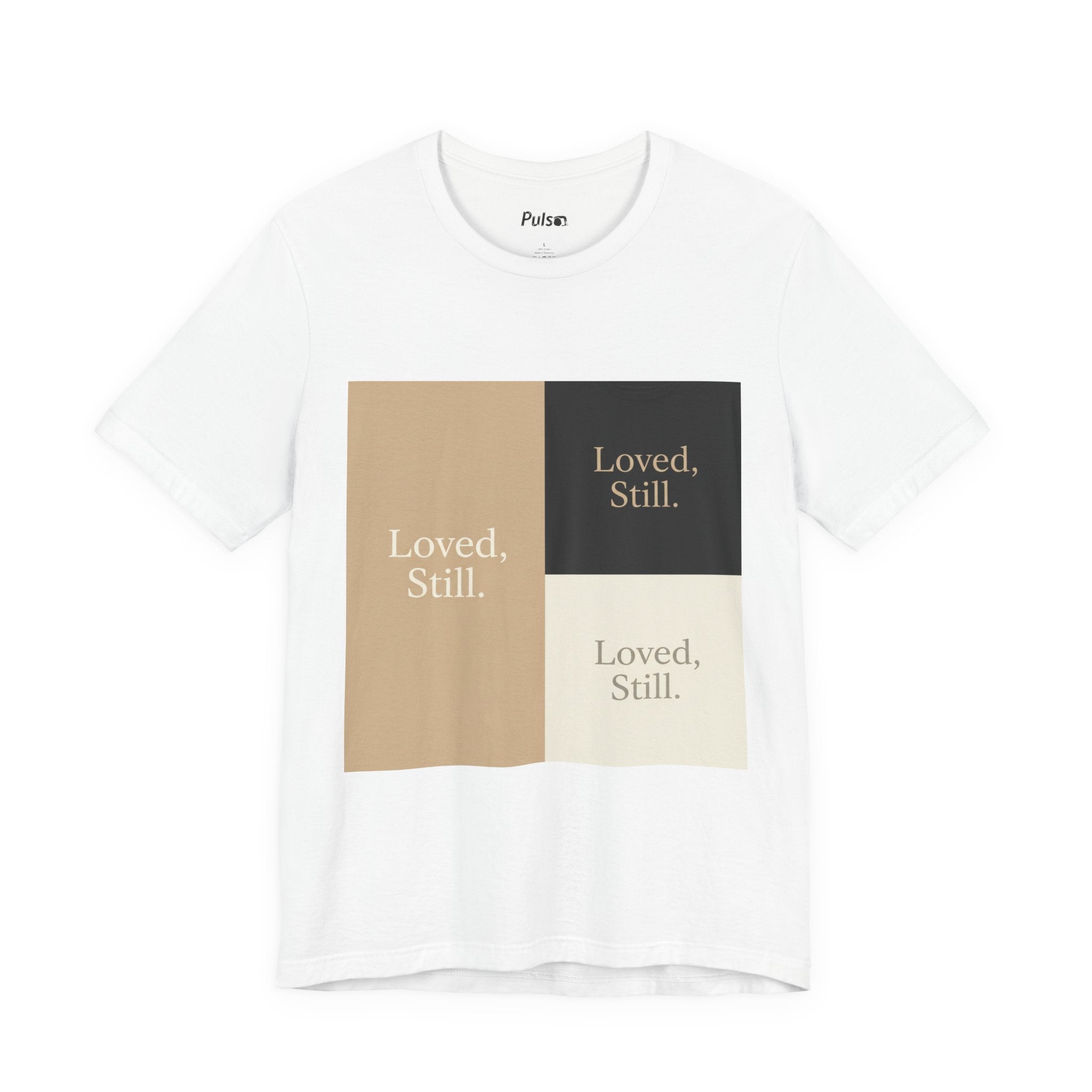 Loved, Still. T-Shirt | Christian, Friendship Valentine, Platonic Love