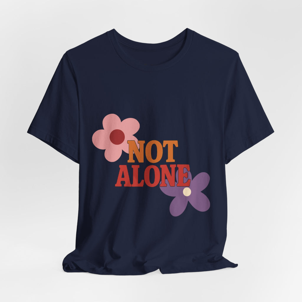 Not Alone Tee | Christian, Friendship Valentine, Platonic Love